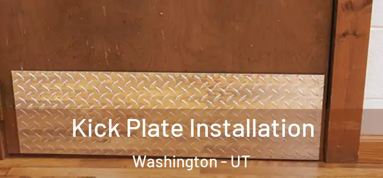Kick Plate Installation Washington - UT